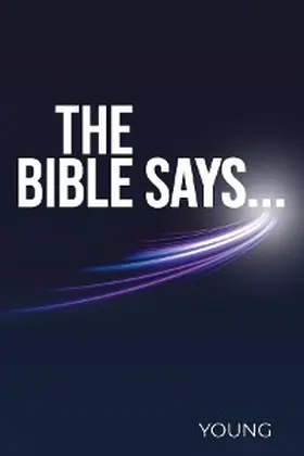 Young |  The Bible Says... | eBook | Sack Fachmedien