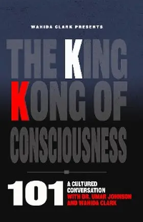 Johnson / Clark |  The King Kong of Consciousness 101 | eBook | Sack Fachmedien
