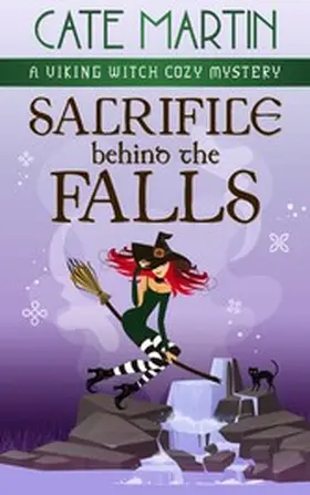 Martin |  Sacrifice Behind the Falls (The Viking Witch Cozy Mysteries, #9) | eBook | Sack Fachmedien
