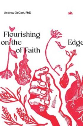 Decort |  Flourishing on the Edge of Faith | eBook | Sack Fachmedien