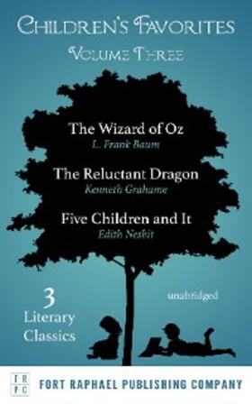 Baum / Grahame / Nesbit |  Children's Favorites - Volume III - The Wizard of Oz - The Reluctant Dragon - Five Children and It | eBook | Sack Fachmedien