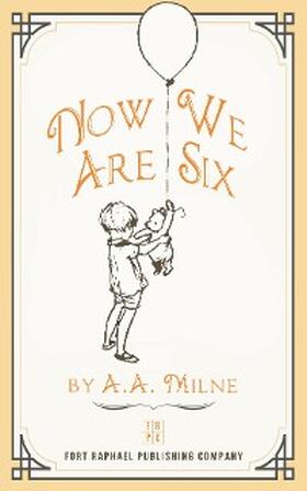 Milne / Theis |  Now We Are Six - Unabridged | eBook | Sack Fachmedien