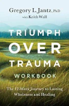 Jantz |  Triumph Over Trauma Workbook | eBook | Sack Fachmedien