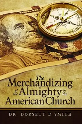 Smith |  The Merchandizing of the Almighty in the American Church | eBook | Sack Fachmedien