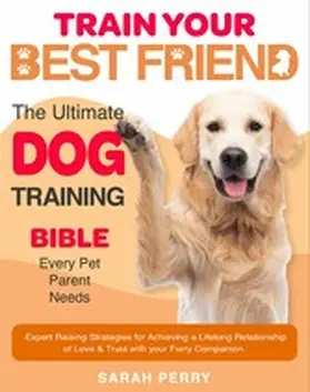 Perry |  Train Your Best Friend | eBook | Sack Fachmedien