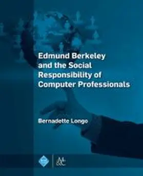 Longo |  Edmund Berkeley and the Social Responsibility of Computer Professionals | Buch |  Sack Fachmedien
