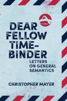 Mayer |  Dear Fellow Time-Binder | eBook | Sack Fachmedien