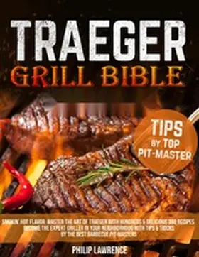 Lawrence |  Traeger Grill Bible | eBook | Sack Fachmedien