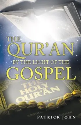 John |  The Qur'An by the Light of the Gospel | eBook | Sack Fachmedien