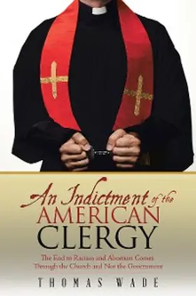 Wade |  An Indictment of the American Clergy | eBook | Sack Fachmedien