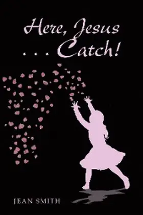 Smith |  Here, Jesus ... Catch! | eBook | Sack Fachmedien