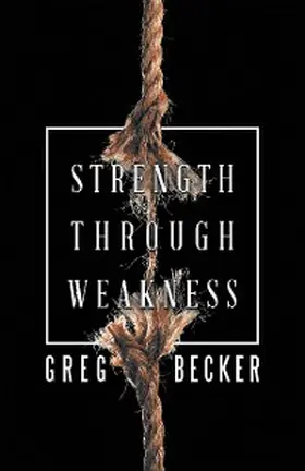 Becker |  Strength Through Weakness | eBook | Sack Fachmedien