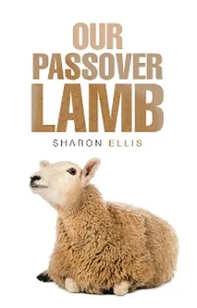 Ellis |  Our Passover Lamb | eBook | Sack Fachmedien