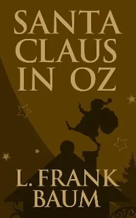 Frank Baum |  Santa Claus in Oz | eBook | Sack Fachmedien