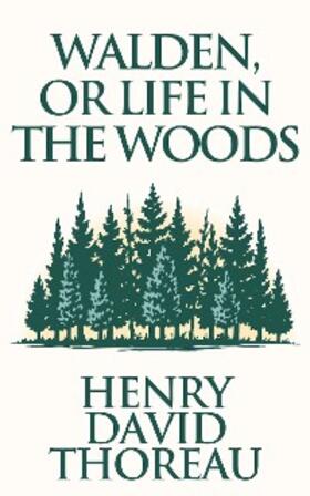 David Thoreau |  Walden, or Life in the Woods | eBook | Sack Fachmedien
