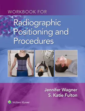 Wagner / Fulton |  Workbook for Radiographic Positioning and Procedures | Buch |  Sack Fachmedien