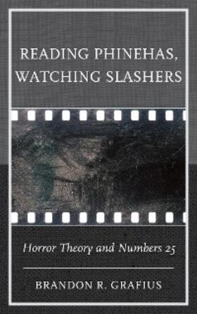 Grafius |  Reading Phinehas, Watching Slashers | eBook | Sack Fachmedien