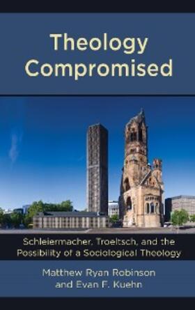Robinson / Kuehn |  Theology Compromised | eBook | Sack Fachmedien