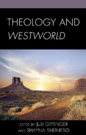 Gittinger / Sheinfeld |  Theology and Westworld | eBook | Sack Fachmedien