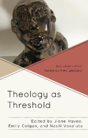 Havea / Colgan / Vaka'uta |  Theology as Threshold | eBook | Sack Fachmedien