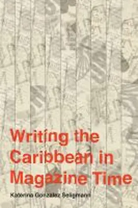 Seligmann |  Writing the Caribbean in Magazine Time | Buch |  Sack Fachmedien