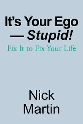 Martin |  It's Your Ego-Stupid! | eBook | Sack Fachmedien