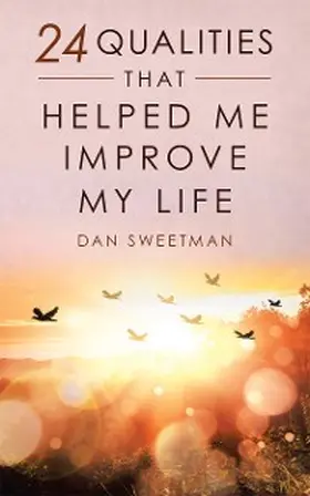 Sweetman |  24 Qualities That Helped Me Improve My Life | eBook | Sack Fachmedien
