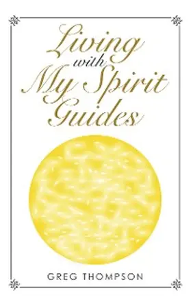 Thompson |  Living with My Spirit Guides | eBook | Sack Fachmedien