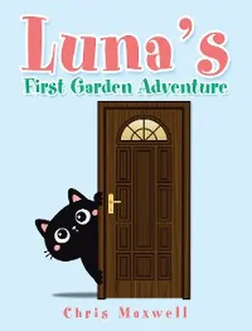 Maxwell |  Luna's First Garden Adventure | eBook | Sack Fachmedien