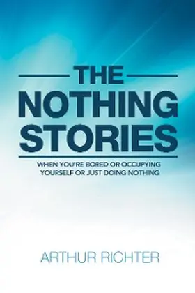 Richter |  The Nothing Stories | eBook | Sack Fachmedien