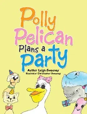 Sweeney |  Polly Pelican Plans a Party | eBook | Sack Fachmedien