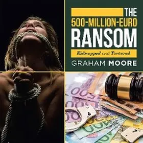 Moore |  The 500-Million-Euro Ransom | eBook | Sack Fachmedien