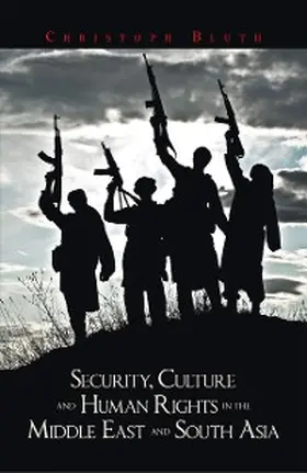 Bluth |  Security, Culture and Human Rights in the Middle East and South Asia | eBook | Sack Fachmedien