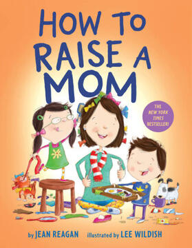 Reagan / Wildish |  How to Raise a Mom | Buch |  Sack Fachmedien