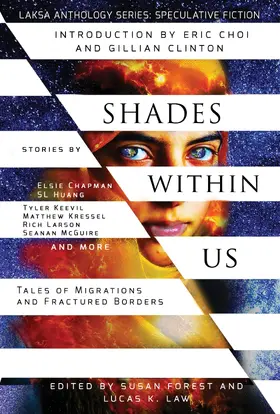 Huang / Clinton / Shvartsman |  Shades Within Us: Tales of Migrations and Fractured Borders (Laksa Anthology Series: Speculative Fiction) | eBook | Sack Fachmedien