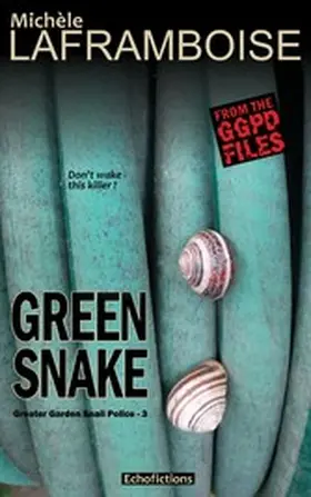 Laframboise |  Green Snake (Greater Garden Snail Police, #3) | eBook | Sack Fachmedien