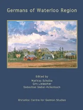 Schulze / Liebscher / Siebel-Achenbach |  Germans of Waterloo Region, Canada | eBook | Sack Fachmedien