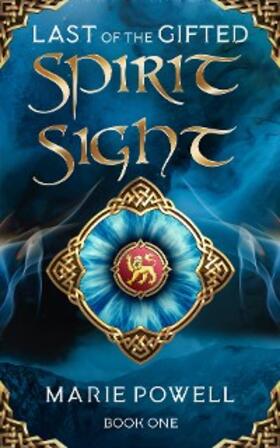 Powell |  Spirit Sight (Last of the Gifted, #1) | eBook | Sack Fachmedien