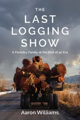 Williams |  The Last Logging Show | eBook | Sack Fachmedien