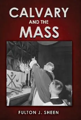 Sheen / Smith |  Calvary and the Mass | eBook | Sack Fachmedien