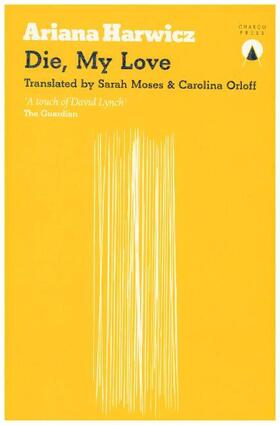 Harwicz | Die My Love | Buch | 978-1-9997227-8-4 | www2.sack.de