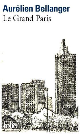 Bellanger |  Le grand Paris | Buch |  Sack Fachmedien