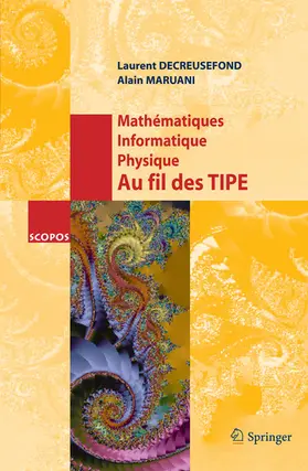 Decreusefond / Maruani |  Mathématiques, Informatique, Physique. Au fil des TIPE | eBook | Sack Fachmedien