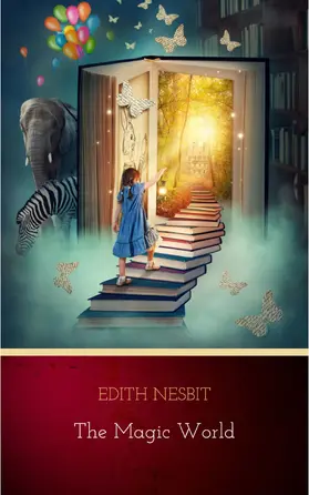 Nesbit |  The Magic World | eBook | Sack Fachmedien