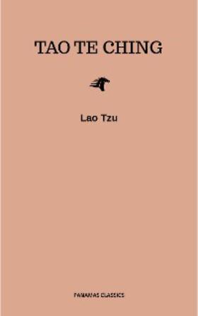Tzu |  Lao Tzu : Tao Te Ching : A Book About the Way and the Power of the Way | eBook | Sack Fachmedien