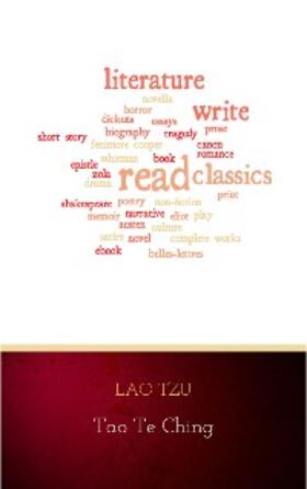Tzu |  Lao Tzu : Tao Te Ching : A Book About the Way and the Power of the Way | eBook | Sack Fachmedien