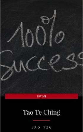 Tzu |  Lao Tzu : Tao Te Ching : A Book About the Way and the Power of the Way | eBook | Sack Fachmedien