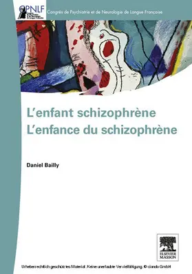 Bailly |  L'enfant schizophrène - L'enfance du schizophrène | eBook | Sack Fachmedien