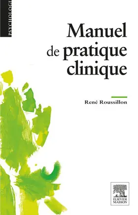 Roussillon |  Manuel de la pratique clinique en psychologie et psychopathologie | eBook | Sack Fachmedien
