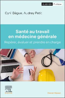 Bègue / PETIT |  Santé au travail en médecine générale | Buch |  Sack Fachmedien
